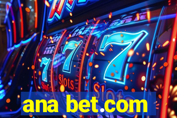 ana bet.com